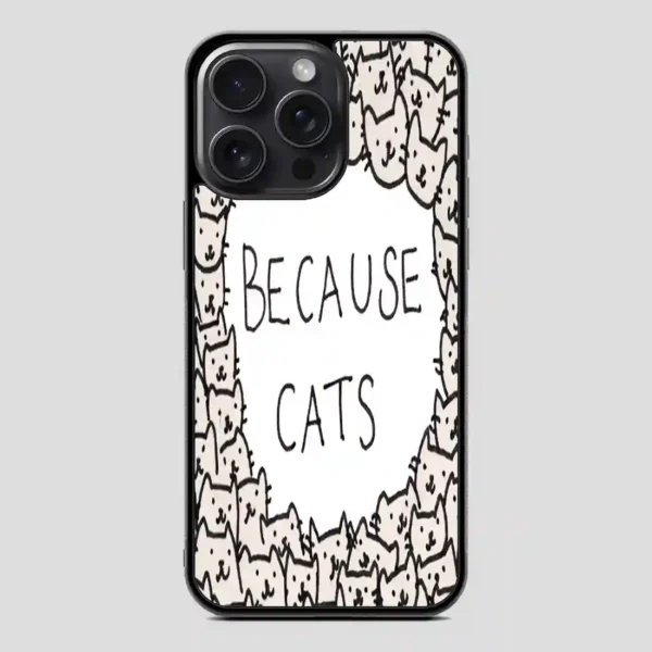 Because Cats iPhone 15 Pro Case