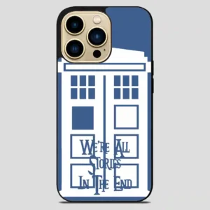 Tardis Were All Stories In The End iPhone 14 Pro Max Case