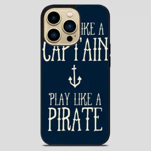 Work Like A Captain Play Like A Pirate iPhone 14 Pro Max Case