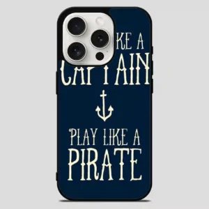 Work Like A Captain Play Like A Pirate iPhone 15 Pro Max Case