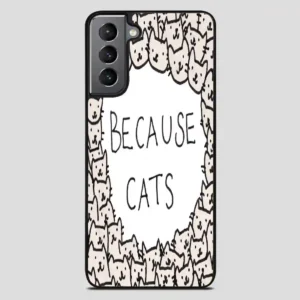 Because Cats Samsung Galaxy S21 Plus Case
