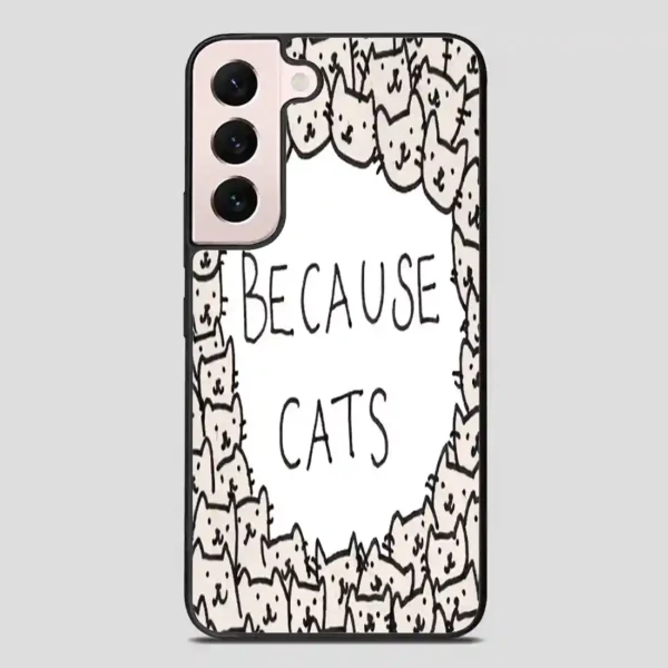 Because Cats Samsung Galaxy S22 Plus Case
