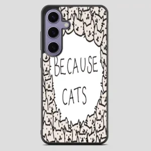 Because Cats Samsung Galaxy S23 Plus Case