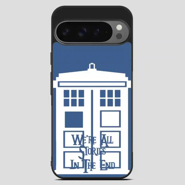 Tardis Were All Stories In The End Google Pixel 9 Pro XL Case