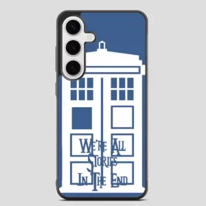 Tardis Were All Stories In The End Samsung Galaxy S24 FE Case