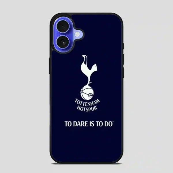 Tottenham Hotspur Tp Dare Is To Do iPhone 16 Case