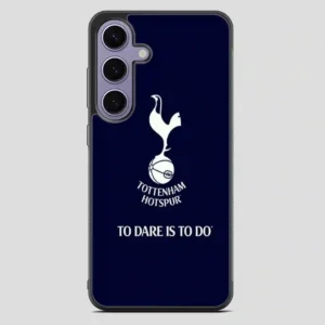 Tottenham Hotspur Tp Dare Is To Do Samsung Galaxy S23 FE Case