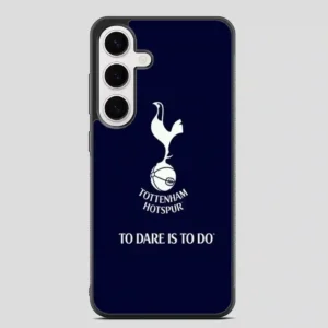 Tottenham Hotspur Tp Dare Is To Do Samsung Galaxy S24 FE Case