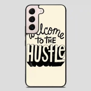Welcometothehustle Samsung Galaxy S22 Plus Case