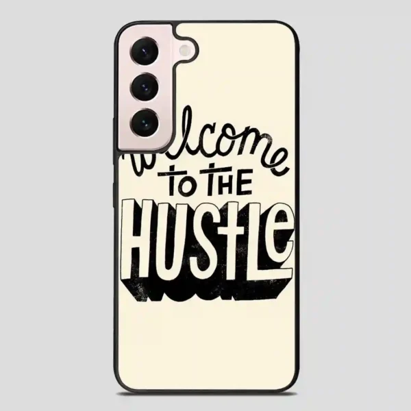 Welcometothehustle Samsung Galaxy S22 Plus Case