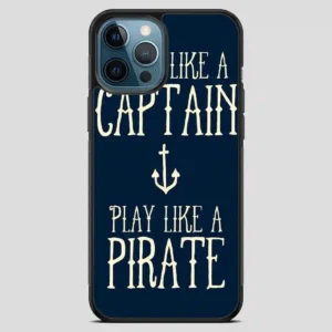 Work Like A Captain Play Like A Pirate iPhone 12 Pro Max Case