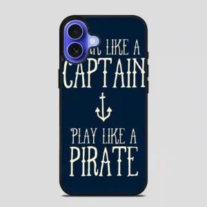 Work Like A Captain Play Like A Pirate iPhone 16 Case
