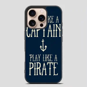 Work Like A Captain Play Like A Pirate iPhone 16 Pro Case